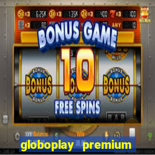 globoplay premium mod apk